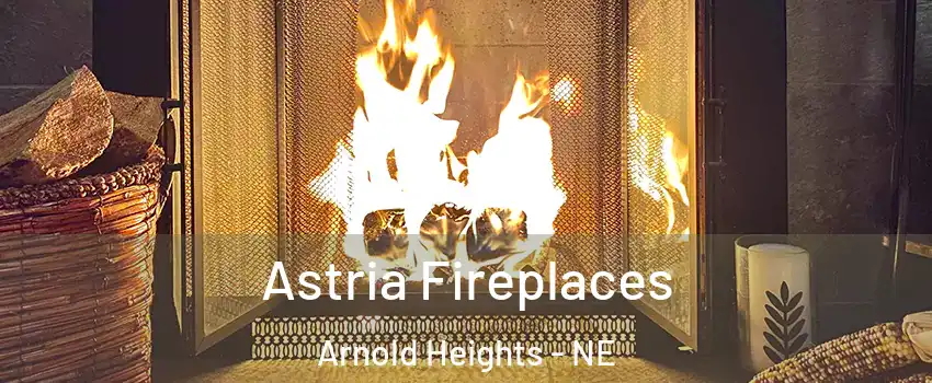 Astria Fireplaces Arnold Heights - NE