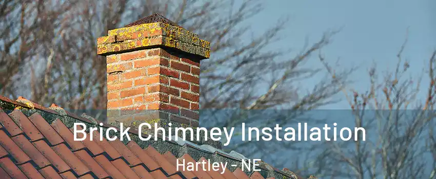 Brick Chimney Installation Hartley - NE