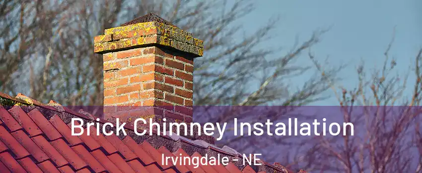 Brick Chimney Installation Irvingdale - NE