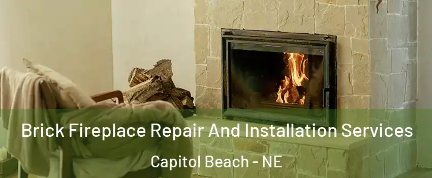 Brick Fireplace Repair And Installation Services Capitol Beach - NE