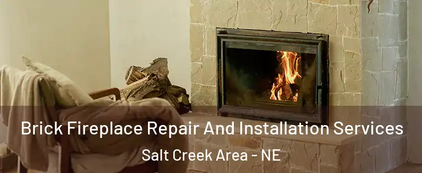 Brick Fireplace Repair And Installation Services Salt Creek Area - NE