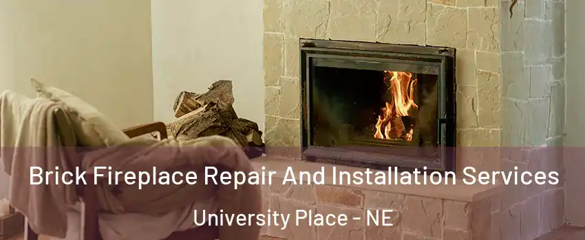 Brick Fireplace Repair And Installation Services University Place - NE