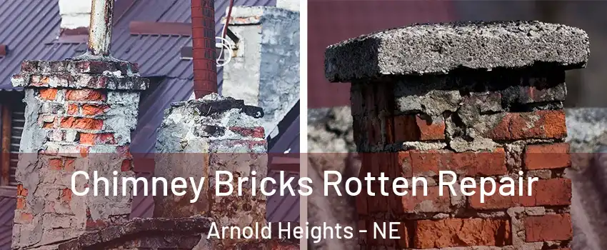 Chimney Bricks Rotten Repair Arnold Heights - NE