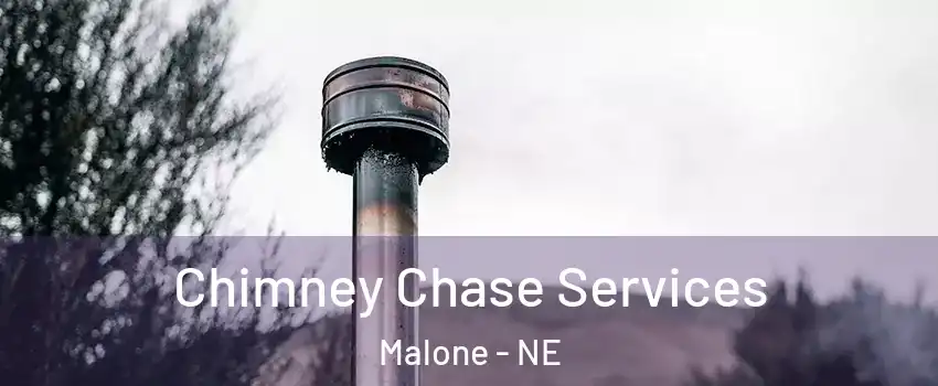 Chimney Chase Services Malone - NE