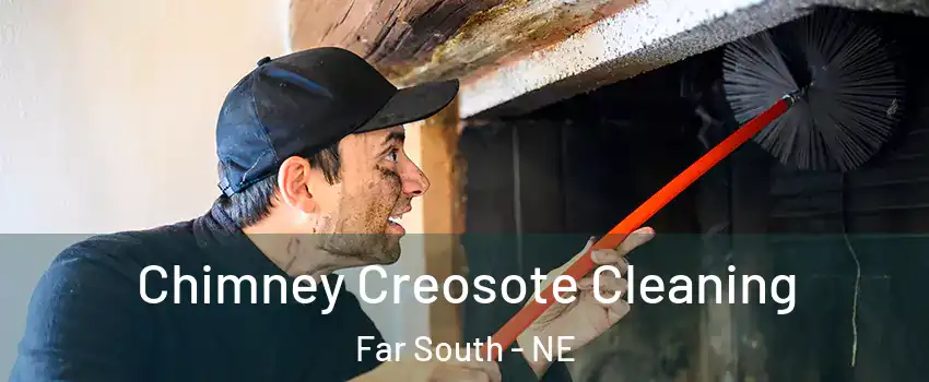 Chimney Creosote Cleaning Far South - NE