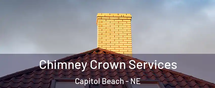 Chimney Crown Services Capitol Beach - NE