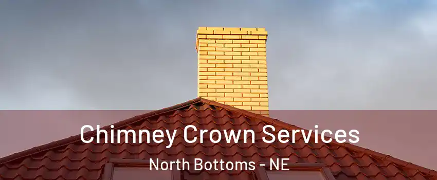 Chimney Crown Services North Bottoms - NE