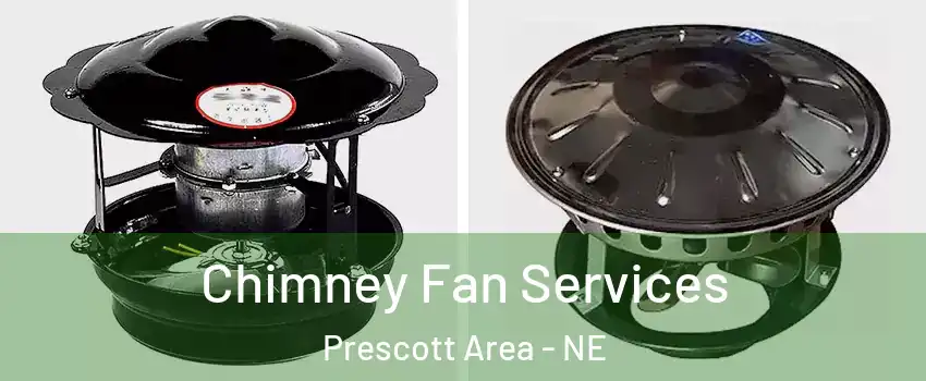 Chimney Fan Services Prescott Area - NE