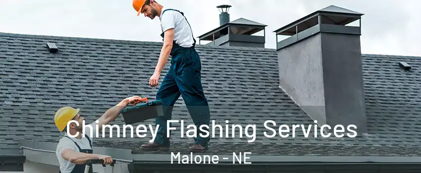 Chimney Flashing Services Malone - NE