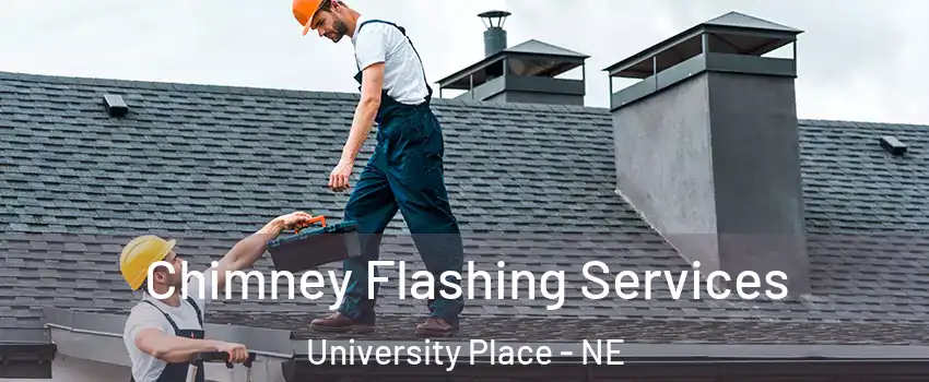 Chimney Flashing Services University Place - NE