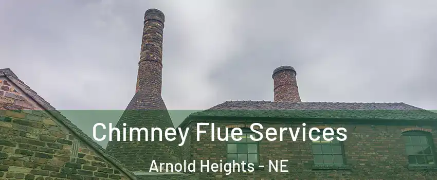 Chimney Flue Services Arnold Heights - NE