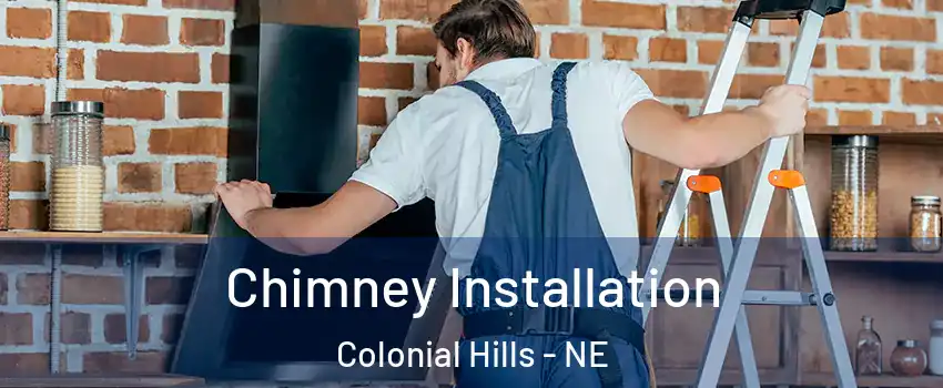 Chimney Installation Colonial Hills - NE