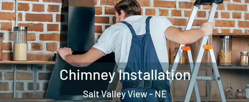 Chimney Installation Salt Valley View - NE