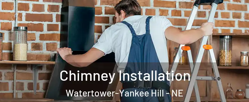 Chimney Installation Watertower-Yankee Hill - NE