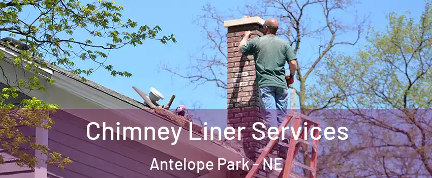 Chimney Liner Services Antelope Park - NE