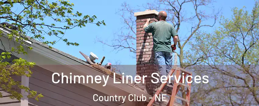 Chimney Liner Services Country Club - NE