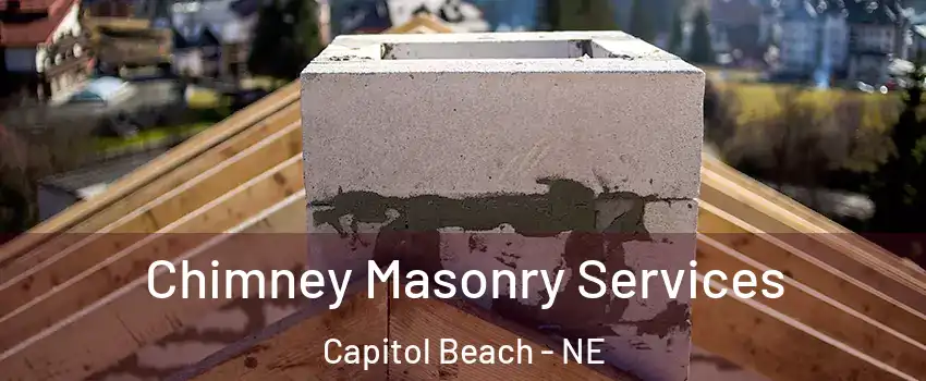 Chimney Masonry Services Capitol Beach - NE