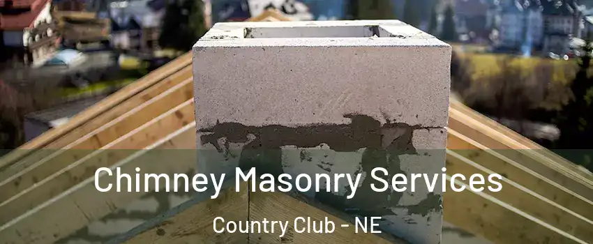 Chimney Masonry Services Country Club - NE