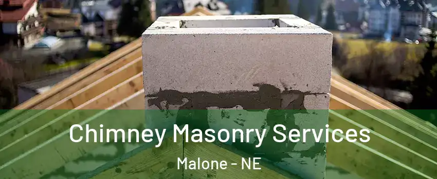 Chimney Masonry Services Malone - NE