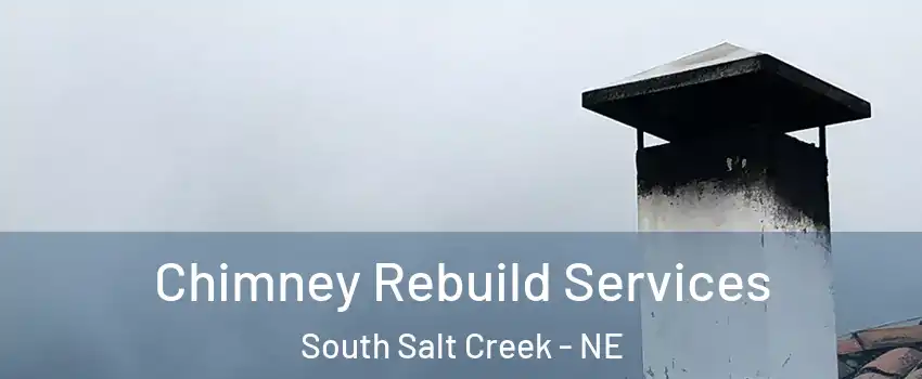 Chimney Rebuild Services South Salt Creek - NE