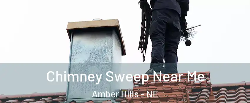 Chimney Sweep Near Me Amber Hills - NE