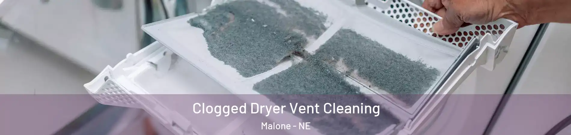 Clogged Dryer Vent Cleaning Malone - NE