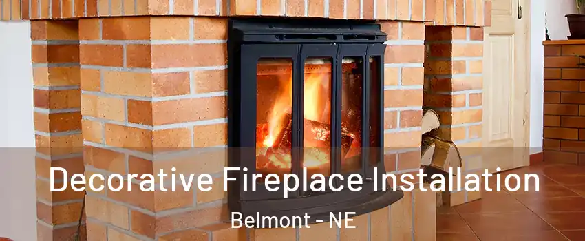 Decorative Fireplace Installation Belmont - NE