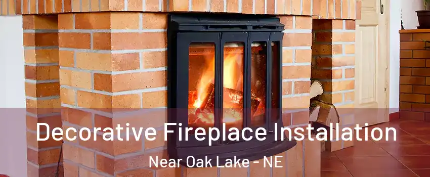 Decorative Fireplace Installation Near Oak Lake - NE