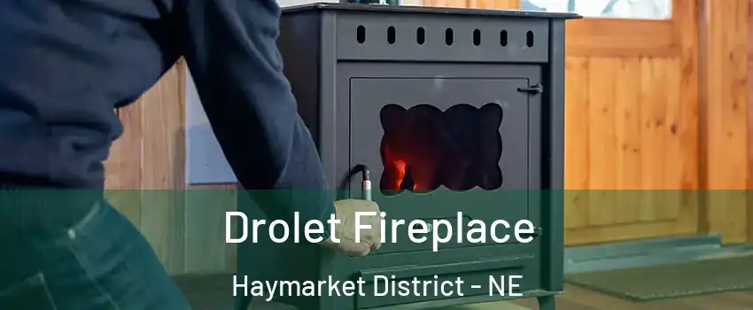 Drolet Fireplace Haymarket District - NE