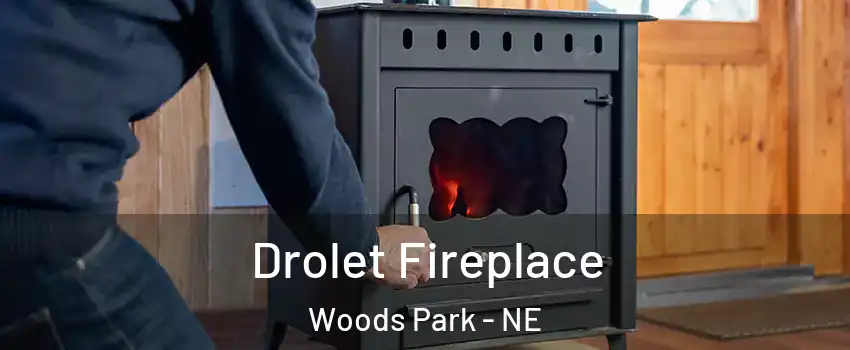 Drolet Fireplace Woods Park - NE