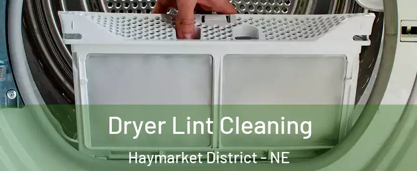 Dryer Lint Cleaning Haymarket District - NE