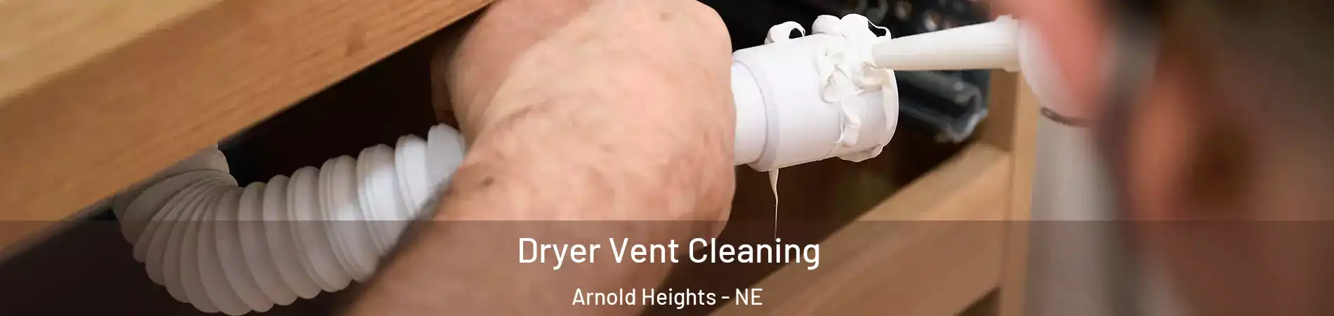 Dryer Vent Cleaning Arnold Heights - NE