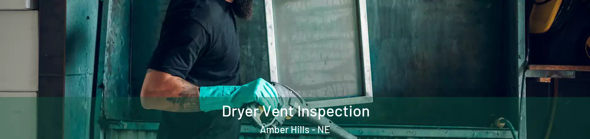 Dryer Vent Inspection Amber Hills - NE