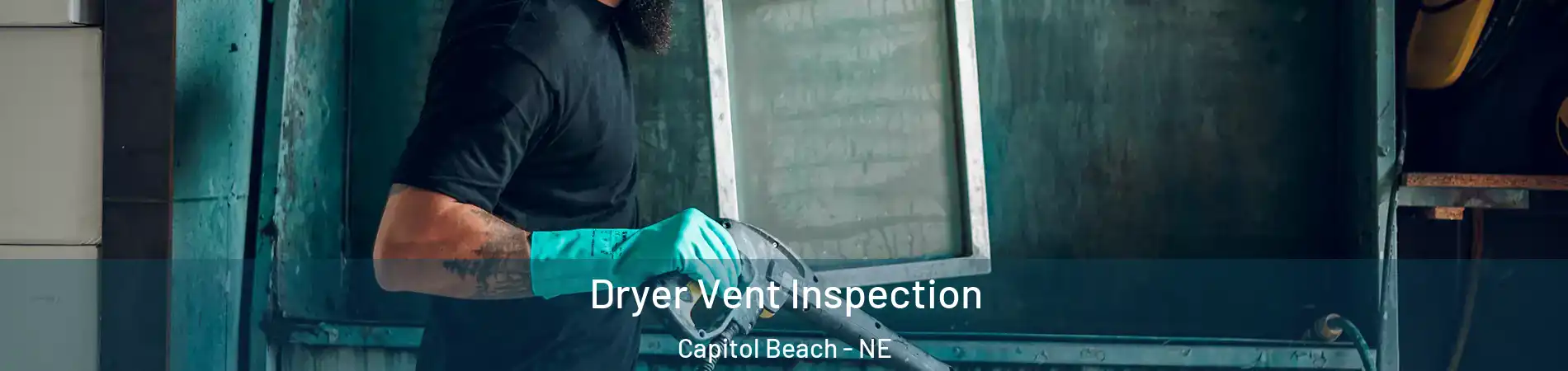 Dryer Vent Inspection Capitol Beach - NE