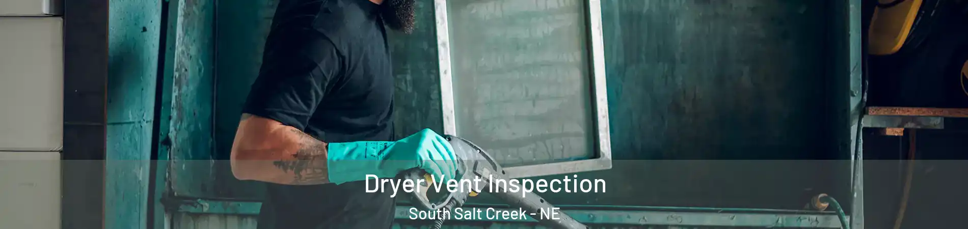 Dryer Vent Inspection South Salt Creek - NE