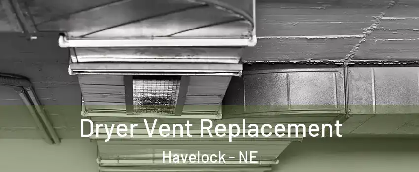 Dryer Vent Replacement Havelock - NE