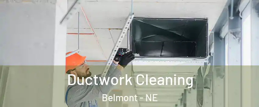 Ductwork Cleaning Belmont - NE