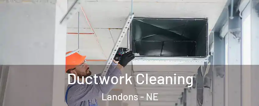 Ductwork Cleaning Landons - NE