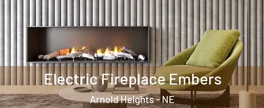 Electric Fireplace Embers Arnold Heights - NE