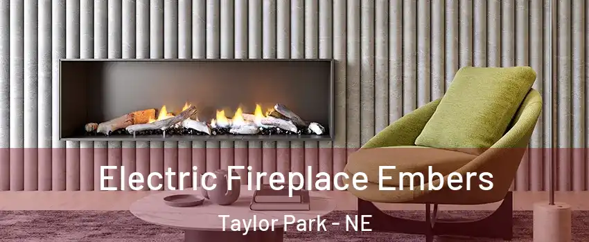 Electric Fireplace Embers Taylor Park - NE