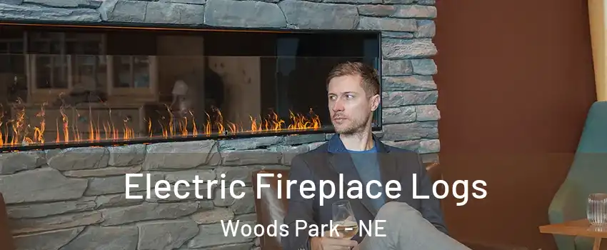 Electric Fireplace Logs Woods Park - NE