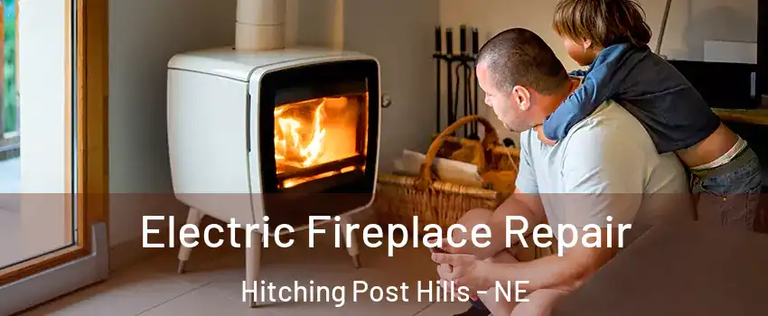 Electric Fireplace Repair Hitching Post Hills - NE