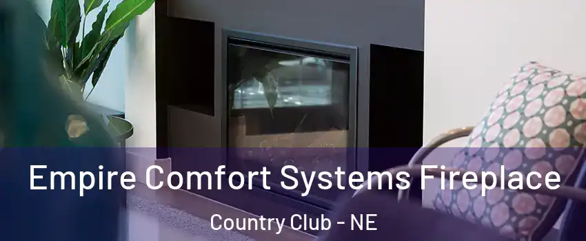 Empire Comfort Systems Fireplace Country Club - NE