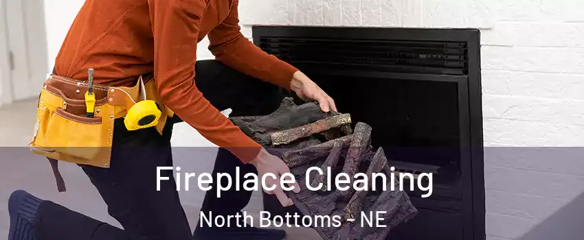 Fireplace Cleaning North Bottoms - NE