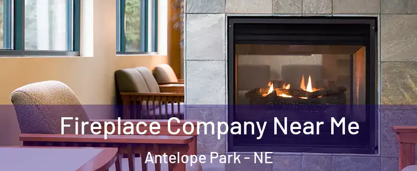 Fireplace Company Near Me Antelope Park - NE