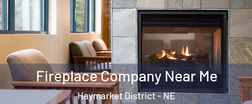 Fireplace Company Near Me Haymarket District - NE