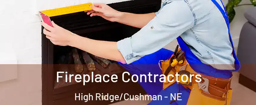 Fireplace Contractors High Ridge/Cushman - NE