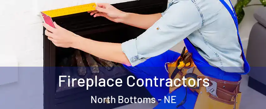 Fireplace Contractors North Bottoms - NE