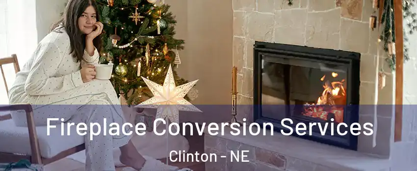 Fireplace Conversion Services Clinton - NE
