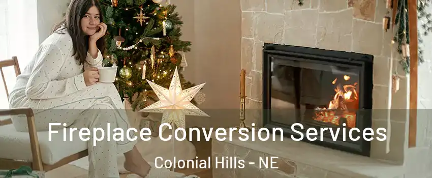 Fireplace Conversion Services Colonial Hills - NE